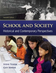 School and Society Historical and Contemporary Perspectives 7th Edition by Steven Tozer ebook