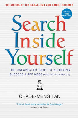 Search Inside Yourself: The Unexpected Path to Achieving Success, Happiness (and World Peace) ebook