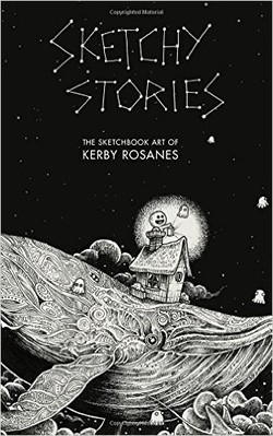 Sketchy Stories: The Sketchbook Art of Kerby Rosanes ebook