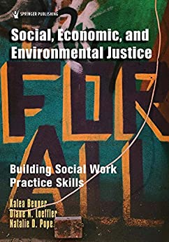 Social, Economic, and Environmental Justice: Building Social Work Practice Skills ebook