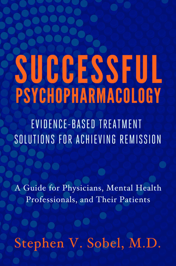 Successful Psychopharmacology: Evidence-Based Treatment Solutions for Achieving Remission ebook