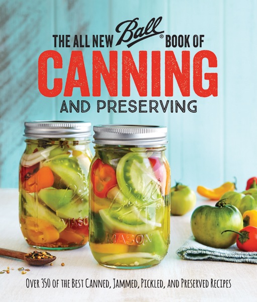 The All New Ball Book Of Canning And Preserving ebook