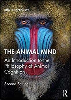 The Animal Mind: An Introduction to the Philosophy of Animal Cognition ebook