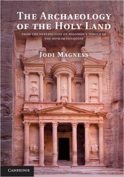 The Archaeology of the Holy Land: From the Destruction of Solomon?s Temple to the Muslim Conquest ebook