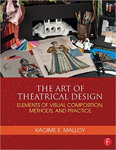The Art of Theatrical Design: Elements of Visual Composition, Methods, and Practice ebook
