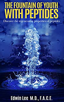 The Fountain of Youth with Peptides: Discover the Regenerative Powers of Peptides ebook