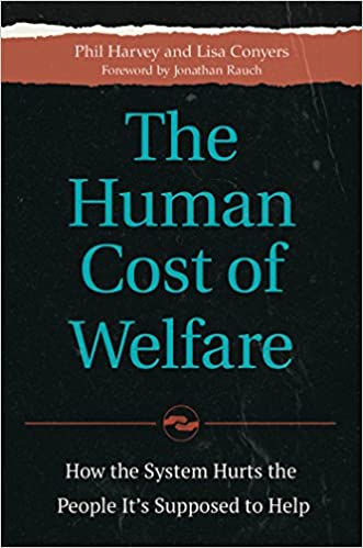 The Human Cost of Welfare: How the System Hurts the People It's Supposed to Help ebook