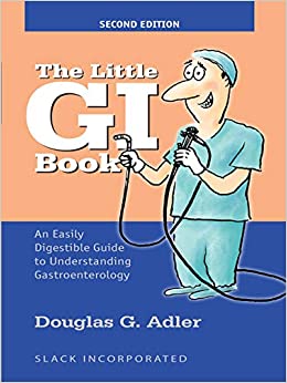 The Little GI Book: An Easily Digestible Guide to Understanding Gastroenterology, Second Edition ebook