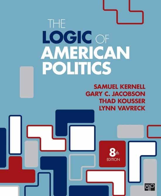 The Logic of American Politics 8th Edition Gary Jacobson, Samuel Kernell, Steven S. Smith ebook