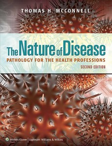 The Nature of Disease Pathology for the Health Professions 2nd Edition by Thomas H. McConnell ebook