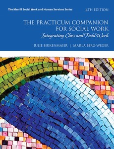 The Practicum Companion for Social Work Integrating Class and Field Work 4th by Julie M. Birkenmaier ebook