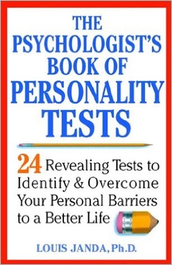 The Psychologist?s Book of Personality Tests: 24 Revealing Tests to Identify and Overcome Your Personal Barriers to A Better Life ebook