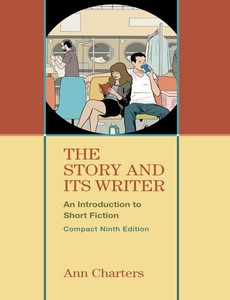 The Story and Its Writer, Compact An Introduction to Short Fiction 9th Edition by Ann Charters ebook