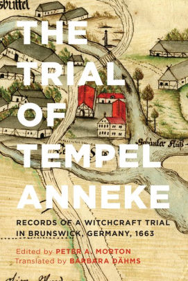 The Trial of Tempel Anneke: Records of a Witchcraft Trial in Brunswick, Germany, 1663, Second Edition ebook
