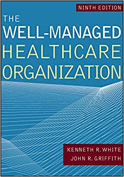 The Well-Managed Healthcare Organization, Ninth Edition (AUPHA/HAP Book) ebook