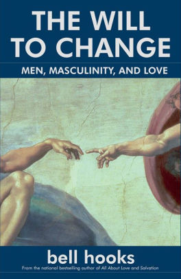 The Will to Change: Men, Masculinity, and Love ebook