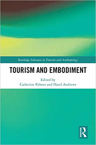 Tourism and Embodiment (Routledge Advances in Tourism and Anthropology) ebook