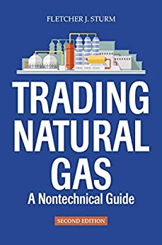 Trading Natural Gas: A Nontechnical Guide, 2nd Edition ebook