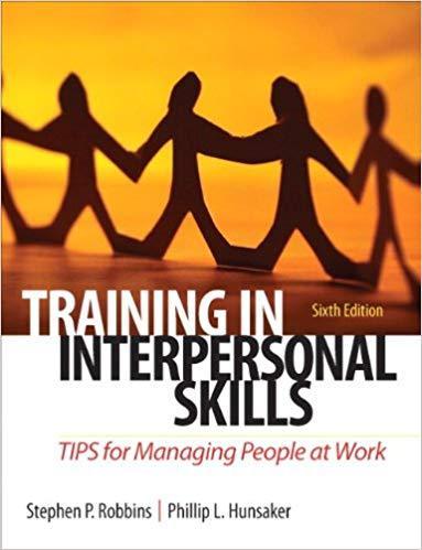 Training in Interpersonal Skills: TIPS for Managing People at Work 6th Edition by Stephen Robbins ebook