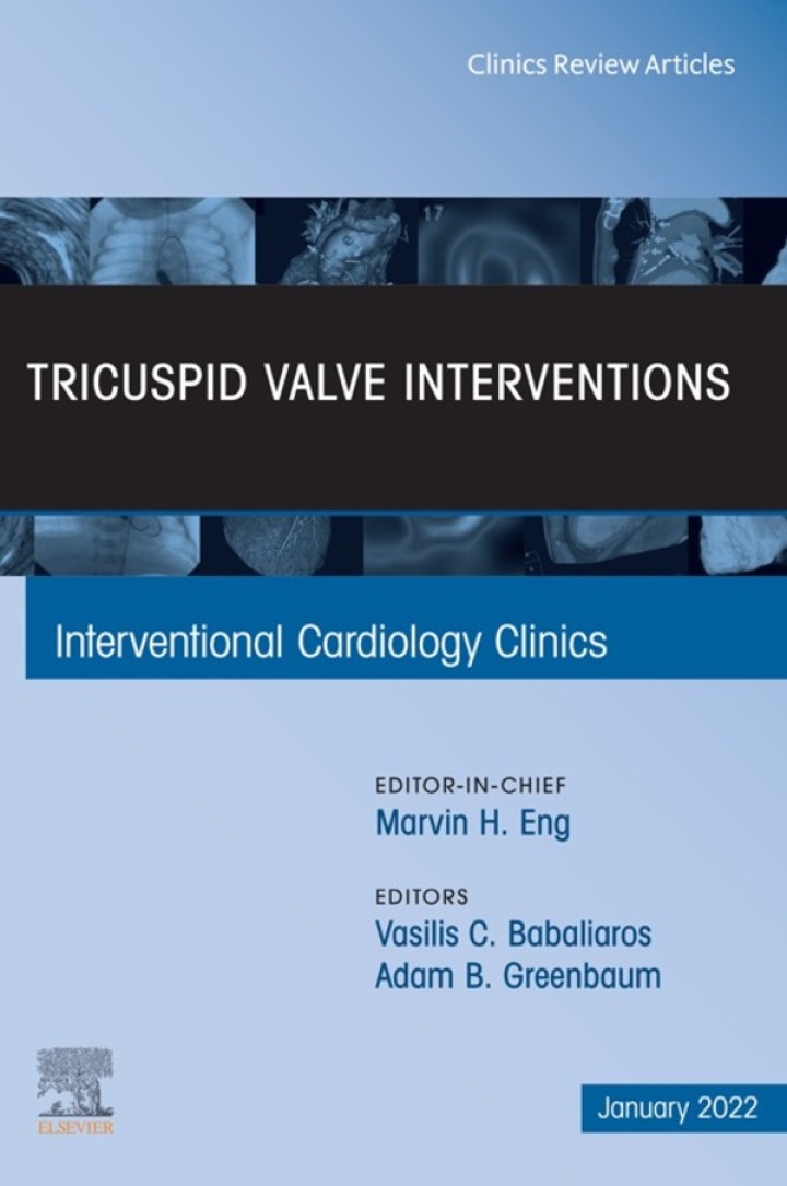Tricuspid Valve Interventions, An Issue of Interventional Cardiology Clinics ebook