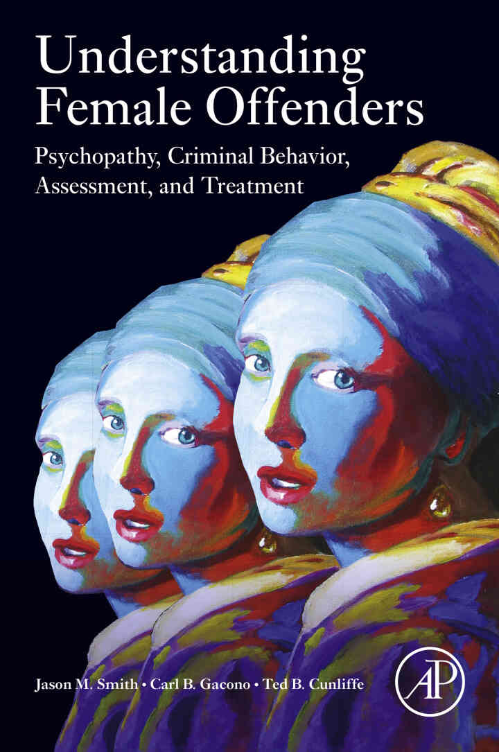 Understanding Female Offenders: Psychopathy, Criminal Behavior, Assessment, and Treatment ebook