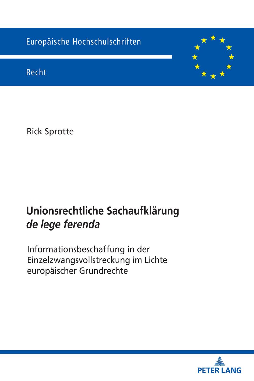 Unionsrechtliche Sachaufkl�rung de lege ferenda: Informationsbeschaffung in der Einzelzwangsvollstreckung im Lichte europ�ischer Grundrechte ebook
