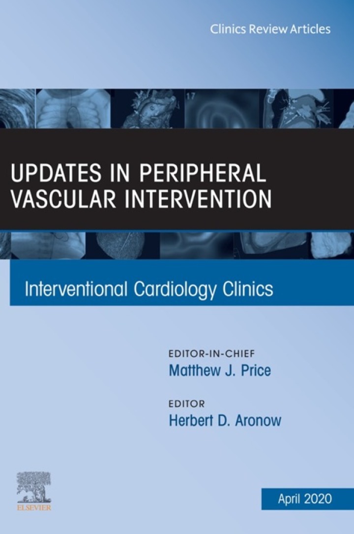 Updates in Peripheral Vascular Intervention, An Issue of Interventional Cardiology Clinics ebook
