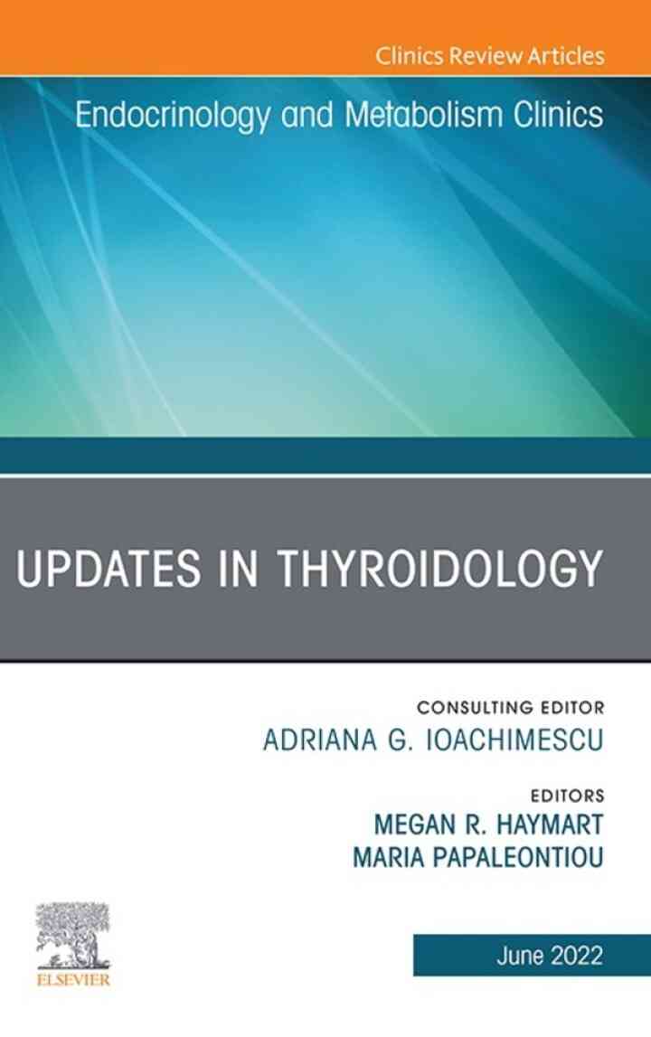 Updates in Thyroidology, An Issue of Endocrinology and Metabolism Clinics of North America ebook