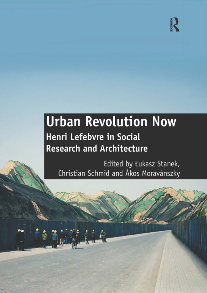 Urban Revolution Now: Henri Lefebvre in Social Research and Architecture ebook