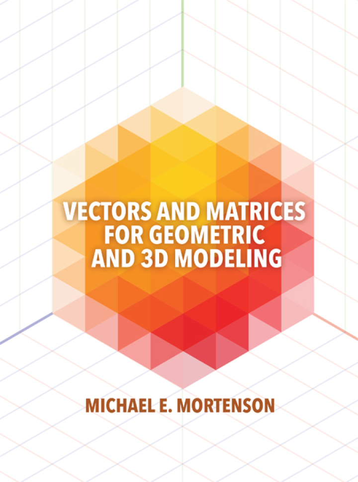 Vectors and Matrices for Geometric and 3D Modeling ebook