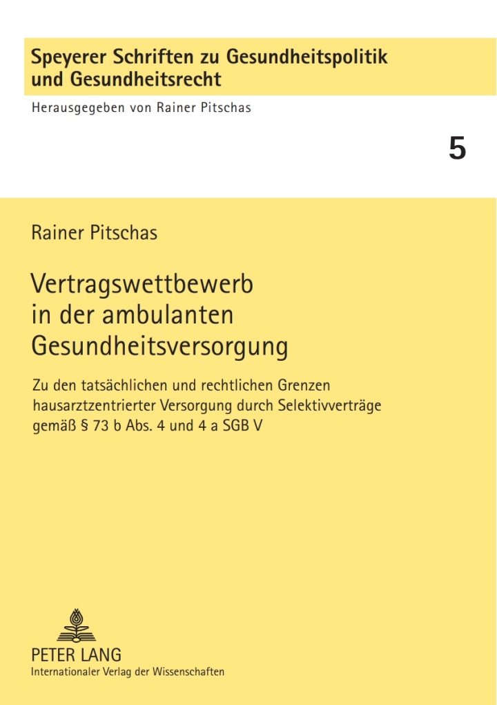Vertragswettbewerb in der ambulanten Gesundheitsversorgung: Zu den tatsaechlichen und rechtlichen Grenzen hausarztzentrierter Versorgung durch Selektivvertraege gemae� � 73 b Abs. 4 und 4 a SGB V ebook
