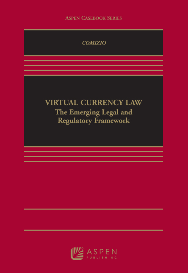 Virtual Currency Law: The Emerging Legal and Regulatory Framework ebook