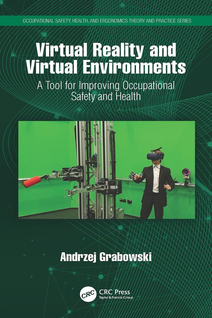 Virtual Reality and Virtual Environments: A Tool for Improving Occupational Safety and Health ebook