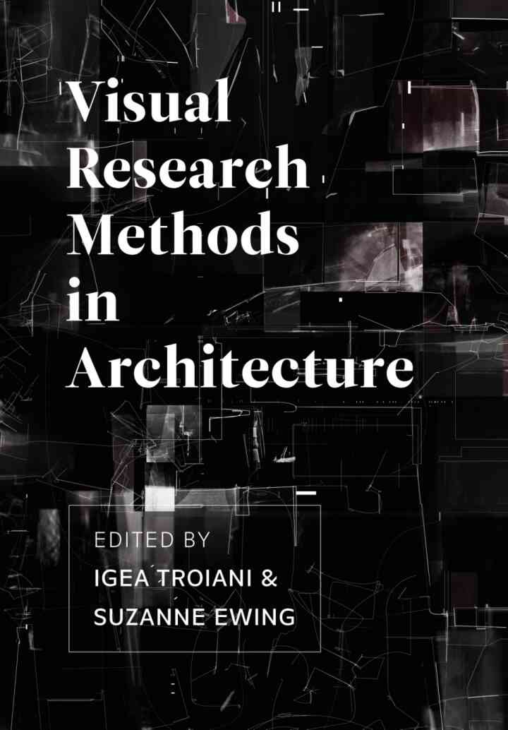 Visual Research Methods in Architecture, 1st Edition ebook