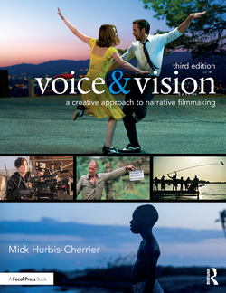 Voice & Vision: A Creative Approach to Narrative Filmmaking, 3rd Edition ebook