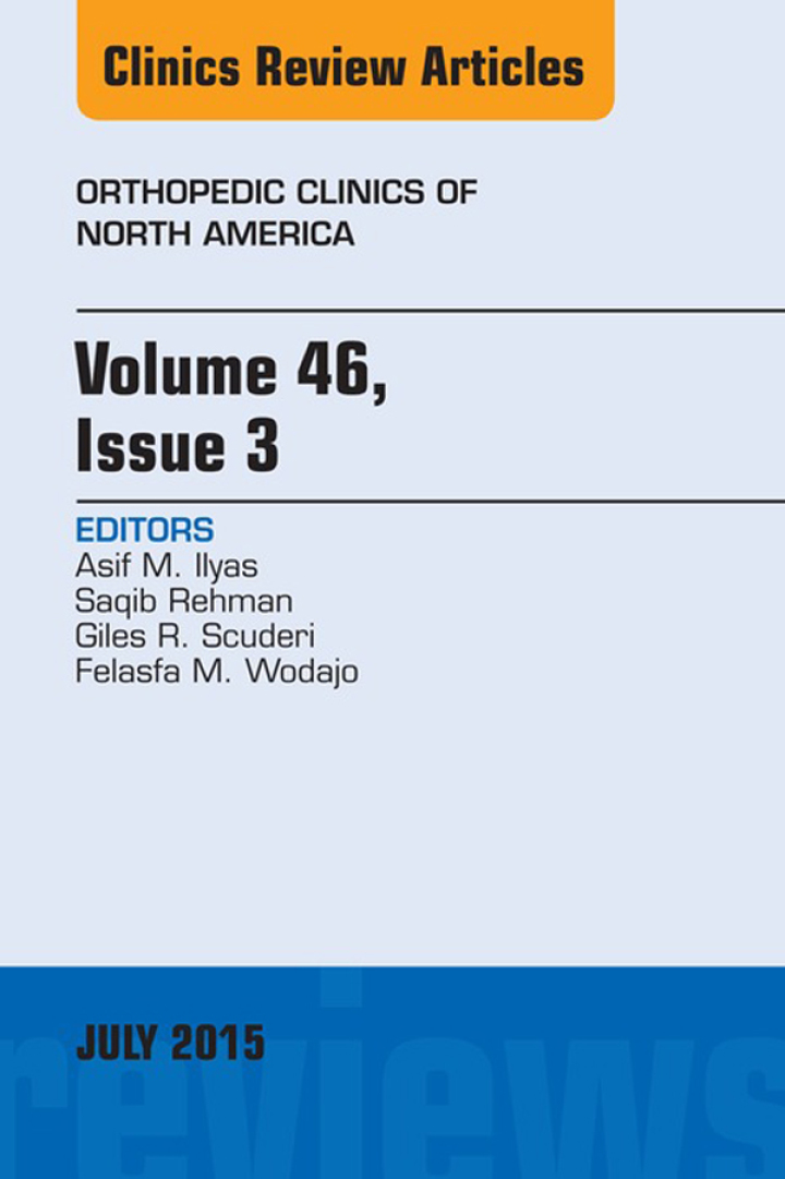 Volume 46, Issue 3, An Issue of Orthopedic Clinics ebook