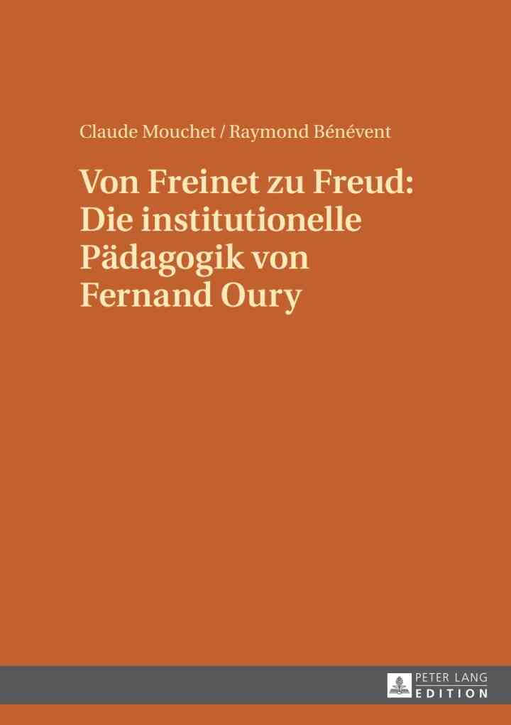 Von Freinet zu Freud: Die institutionelle Paedagogik von Fernand Oury: Uebersetzt von Renate Kock und Erdmuthe Mouchet unter Mitwirkung von Claude Mouchet ebook