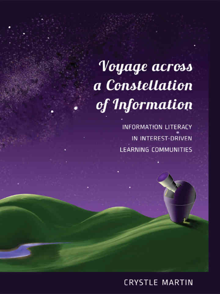 Voyage across a Constellation of Information: Information Literacy in Interest-Driven Learning Communities ebook