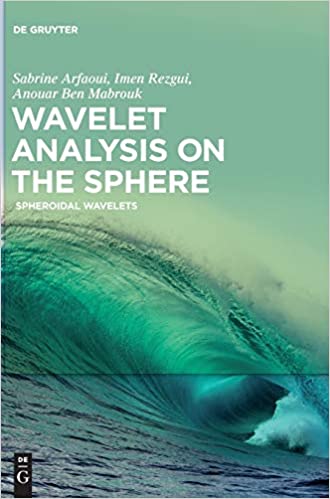 Wavelet Analysis on the Sphere: Spheroidal Wavelets ebook
