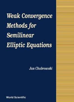 Weak Convergence Methods For Semilinear Elliptic Equations ebook