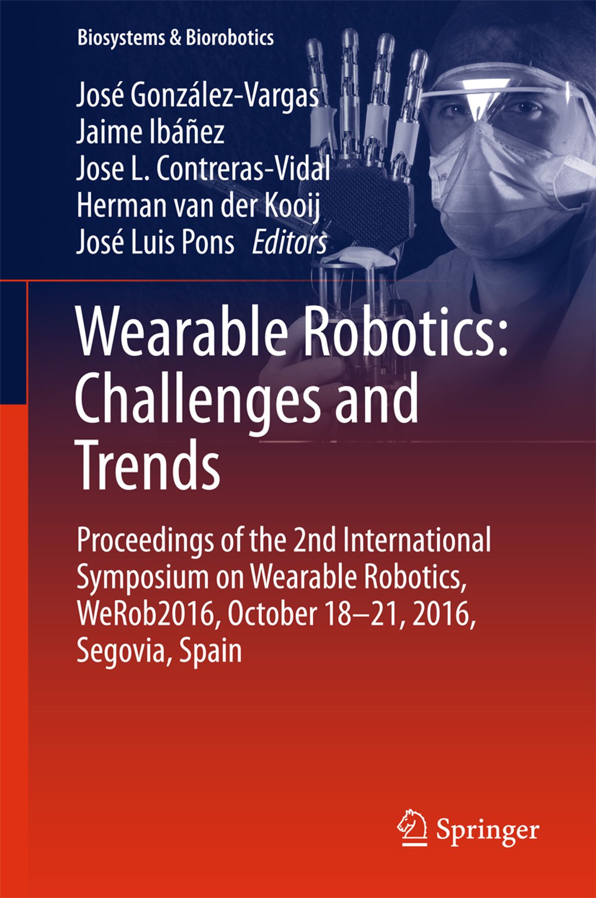 Wearable Robotics: Challenges and Trends Proceedings of the 2nd International Symposium on Wearable Robotics, WeRob2016, October 18-21, 2016, Segovia, Spain ebook