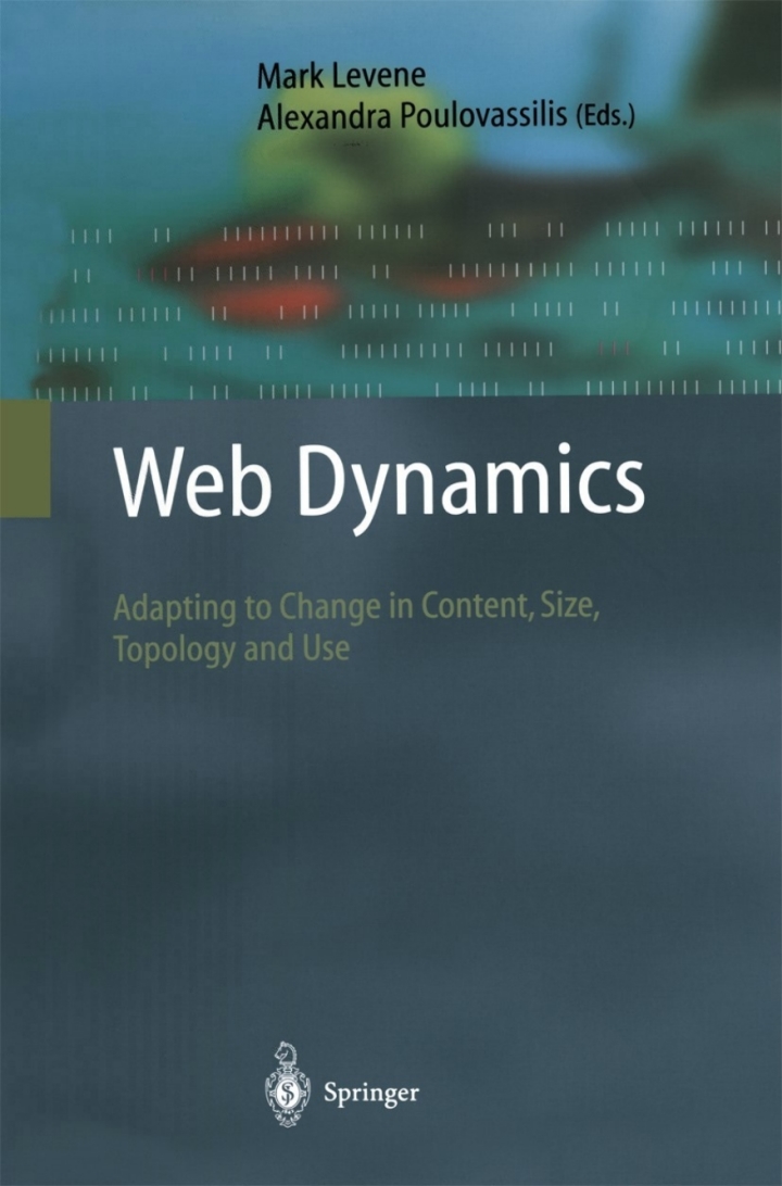 Web Dynamics  Adapting to Change in Content, Size, Topology and Use Cove image: Web Dynamics: 9783540406761 View ebook