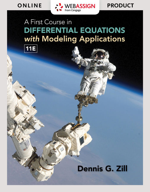 WebAssign for Zill's A First Course in Differential Equations with Modeling Applications, 11th Edition [Instant Access], Single-Term ebook