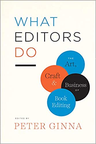 What Editors Do: The Art, Craft, and Business of Book Editing ebook