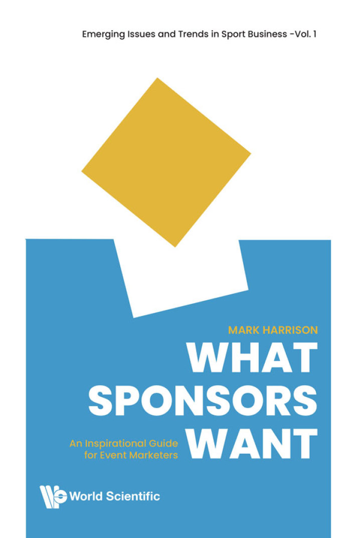 What Sponsors Want: An Inspirational Guide For Event Marketers: An Inspirational Guide for Event Marketers ebook