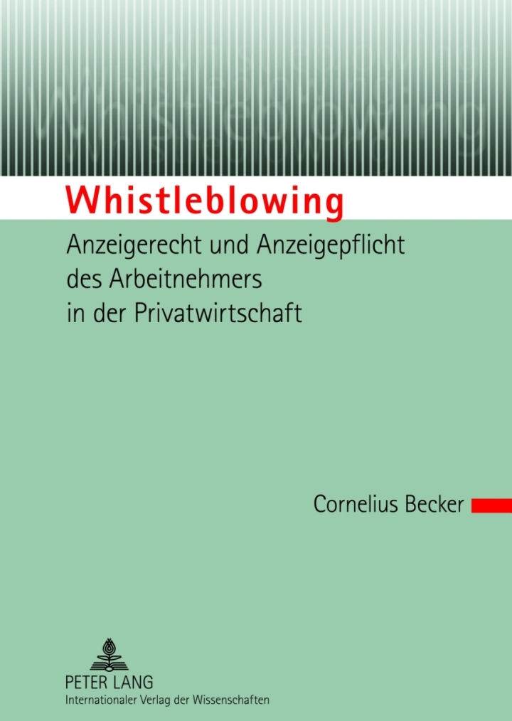 Whistleblowing � Anzeigerecht und Anzeigepflicht des Arbeitnehmers in der Privatwirtschaft ebook