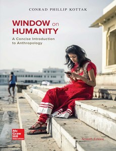 Window on Humanity A Concise Introduction to General Anthropology 7th Edition by Conrad Kottak ebook
