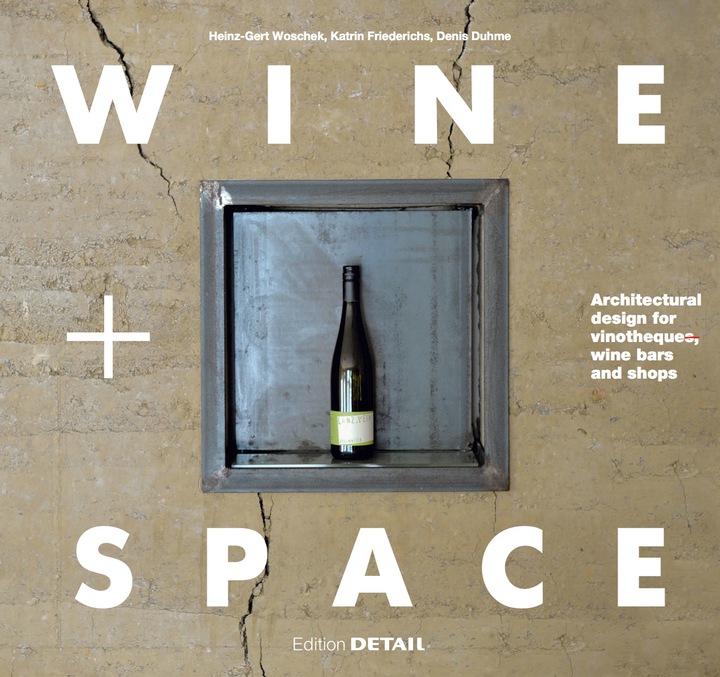 Wine and Space: Architectural design for vinotheques, wine bars and shops ebook