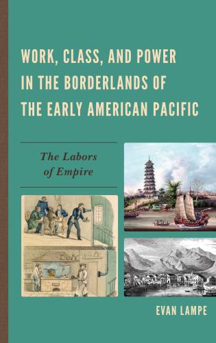 Work, Class, and Power in the Borderlands of the Early American Pacific: The Labors of Empire ebook
