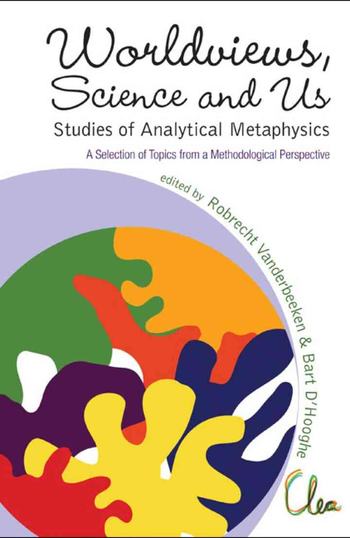Worldviews, Science And Us: Studies Of Analytical Metaphysics - A Selection Of Topics From A Methodological Perspective -Proceedings Of The 5th Metaphysics Of Science Workshop ebook